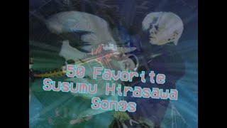 Top 50 Favorite Susumu Hirasawa Songs [upl. by Nolra]