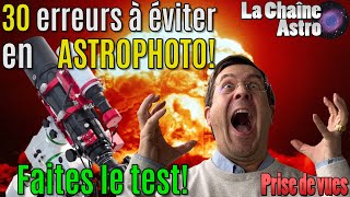 30 erreurs à éviter en ASTROPHOTO Faites le test [upl. by Hplar]