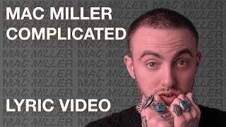 Mac Miller  Complicated LYRICS [upl. by Mora375]