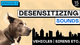 DOGS REACTIVE TO TRUCKS  2023 DESENSITIZING SOUNDS  CITY amp APARTMENT SOUNDS [upl. by Selene646]