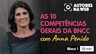 As 10 competências gerais da BNCC – Como integrálas ao currículo – Bloco 1  AUTORES NA WEB [upl. by Icram905]