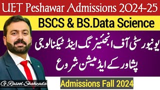 UET Peshawar Admissions 202425  BS Computer Science amp BS Data Science [upl. by Cahan]