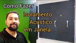 Como fazer Isolamento Acústico para Janela BARATO [upl. by Sharon]