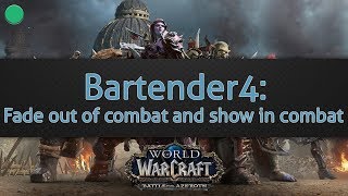 Bartender4 Fade out of combat and show in combat state conditions [upl. by Ydnerb]