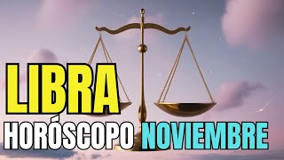 LIBRA ♎ HORÓSCOPO NOVIEMBRE 🙌 [upl. by Ecnarolf]