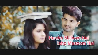 Humko Maloom Hai Ishq Masoom Hai Full Song  Nikk Avneet Kaur  New Hindi Song [upl. by Glasgo]