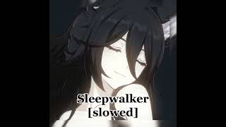 Sleepwalker slowed reverb [upl. by Trainer]