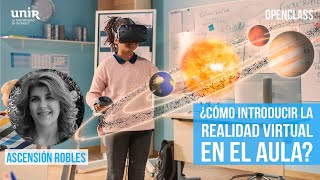 ¿Cómo introducir la Realidad Virtual en el aula  UNIRtecnologíaeducativa [upl. by Joellyn]