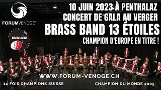 Concert de gala du Brass Band 13 Etoiles  10 juin 2023 à Penthalaz  Champion dEurope BB13Etoiles [upl. by Nosnar]