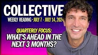 Weekly Collective Reading • July 7 to July 14 2024 • Whats Ahead in the Next 3 Months [upl. by Raybin]