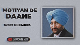 Motiyan De Daane  Surjit Bindrakhia [upl. by Eile]