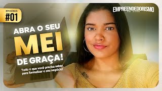 como abrir um MEI de graça de forma fácil e rápida  EP01 Empreendedorismo do Zero [upl. by Lossa]