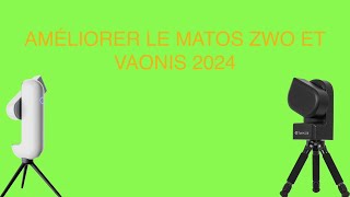 AMÉLIORER LE MATOS ZWO ET VAONIS 2024 [upl. by Igig]