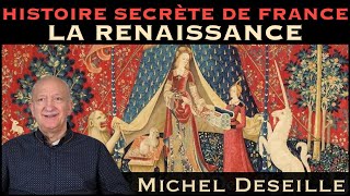 « Histoire secrète de France  La Renaissance » avec Michel Deseille [upl. by Aviv751]