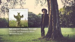 The Waterboys  Nearest Thing To Hip [upl. by Thorwald]