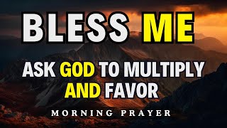 Trust God to Multiply Your Blessings and Favor Your Path  Powerful Morning Prayer to Begin Your Day [upl. by Areikahs20]