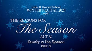 5th ACT  SET2  SBH WINTER RECITAL 2023 presents quotTHE REASONS FOR THE SEASONquot Family is the Reason [upl. by Prudhoe789]