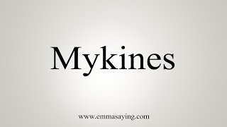 How To Say Mykines [upl. by Sidon]