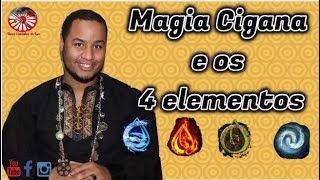 MAGIA CIGANA E OS 4 ELEMENTOS  Definição Como usar Elementos e Acessórios [upl. by Aloysius658]