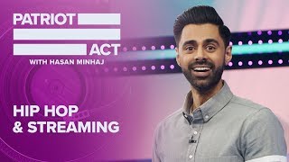 Hip Hop And Streaming  Patriot Act with Hasan Minhaj  Netflix [upl. by Ueik]