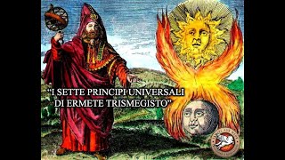 Conferenza Pubblica quotI Sette Principi Universali di Ermete Trismegistoquot [upl. by Olracnaig768]