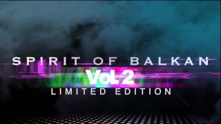 SPIRIT OF BALKAN DJ GIMI Vol 2 [upl. by Aneral316]