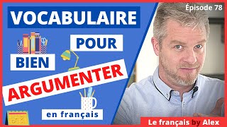 Comment bien argumenter en français  Vocabulaire pour structurer une argumentation [upl. by Ainahpets]