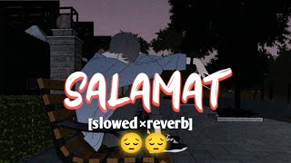 salamat lofi song  slowed× reverb lofi slowedandreverb [upl. by Donatelli804]