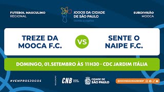 TREZE DA MOOCA X SENTE NAIPE FC  FUTEBOL DE CAMPO [upl. by Esoranna202]