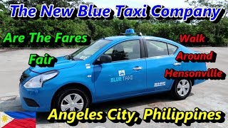 THE NEW BLUE TAXI COMPANY  ARE THE FARES FAIR  ANGELES CITY PHILIPPINES [upl. by Enneiluj334]