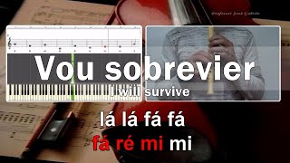 Vou sobreviver  I will survive  Karaoke em portugues  Educacao Musical  Flauta  Jose Galvao [upl. by Helsell193]