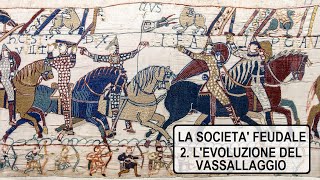 La società feudale 2 Levoluzione del vassallaggio [upl. by Dami]