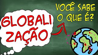 globalização  Entenda de vez o que é [upl. by Htial837]