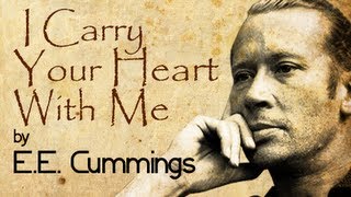 I Carry Your Heart With Me by EECummings  Poetry Reading [upl. by Aehsat]