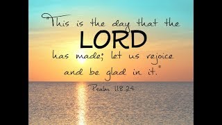 Psalm 118  This is the day the Lord has made let us rejoice and be glad [upl. by Bray]