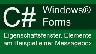 C Windows® Forms Eigenschaftsfenster Elemente am Beispiel einer Messagebox [upl. by Halika562]