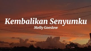 Kembalikan Senyumku Lyric 🎶 Melly Goeslaw [upl. by Simon430]