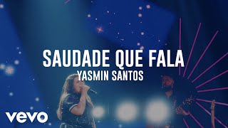 Yasmin Santos  Saudade Que Fala Ao Vivo [upl. by Icnarf932]