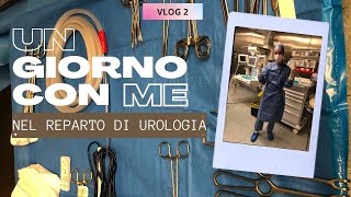 VLOG2 UN GIORNO CON ME NEL REPARTO DI UROLOGIA 2021 MedAlexes [upl. by Meridel]