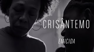 Emicida  Crisântemo  Clipe Oficial  HD [upl. by Ymorej]