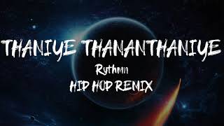 Thaniye Thananthaniye  Rythm Hip Hop RemixCover [upl. by Rednav853]