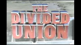 The Divided Union Part 1 VHS 1988 [upl. by Nyrehtak]