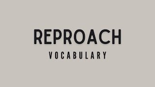 What is the meaning of Reproach [upl. by Nnylharas]