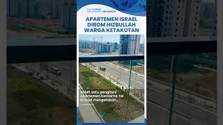 Apartemen 14 Lantai di Israel Dibom Hizbullah Ratusan Warga Ketakutan Merasa Ditinggal Pemerintah [upl. by Mozza]