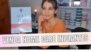 DICAS DE COSMÉTICOS PARA VENDA HOME CARE COM PRODUTOS DA TULÍPIA INICIANTES [upl. by Nilyam]