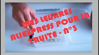 MES LEURRES ALIEXPRESS POUR LA TRUITE  N°3 [upl. by Avrit81]