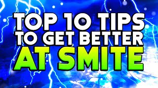 TOP 10 TIPS TO IMPROVING AT SMITE  Smite [upl. by Ileyan992]