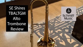 GLORIOUS SOUND SE Shires TBALTGM Custom Alto Trombone Review [upl. by Jena419]