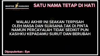 Master Karaoke Satu Nama Tetap Di Hati Eye  Master Karaoke 2024 [upl. by Snowber65]