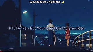 Paul Anka  Put Your Head On My Shoulder TraduçãoLegendado [upl. by Noiemad]